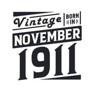 vintage nascido em novembro de 1911 nascido em novembro de 1911 retro vintage aniversário vetor