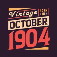 vintage nascido em outubro de 1904 nascido em outubro de 1904 retro vintage aniversário vetor