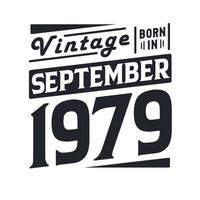 vintage nascido em setembro de 1979. nascido em setembro de 1979 retro vintage aniversário vetor