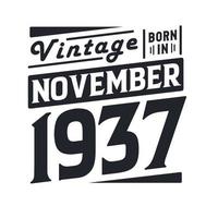 vintage nascido em novembro de 1937 nascido em novembro de 1937 retro vintage aniversário vetor