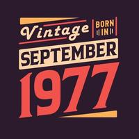 vintage nascido em setembro de 1977. nascido em setembro de 1977 retro vintage aniversário vetor