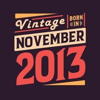 vintage nascido em novembro de 2013 nascido em novembro de 2013 retro vintage aniversário vetor