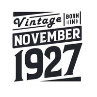 vintage nascido em novembro de 1927 nascido em novembro de 1927 retro vintage aniversário vetor