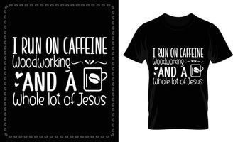 eu corro em carpintaria de cafeína e um monte de vetor de design de camiseta tipográfica de jesus de graça