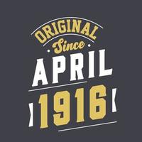 original desde abril de 1916. nascido em abril de 1916 retro vintage aniversário vetor