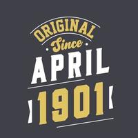 original desde abril de 1901. nascido em abril de 1901 retro vintage aniversário vetor