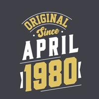 original desde abril de 1980. nascido em abril de 1980 retro vintage aniversário vetor