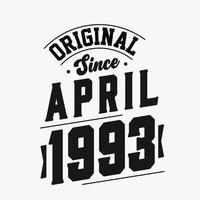 nascido em abril de 1993 retro vintage aniversário, original desde abril de 1993 vetor