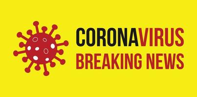 cartaz de banner de notícias de última hora sobre coronavírus. novo coronavírus covid 19 ncov - vetor