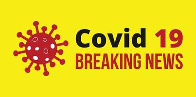 cartaz de banner de notícias de última hora covid 19. novo coronavírusn covid 19 ncov - vetor
