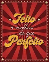 cartaz de frase encorajadora em português brasileiro. estilo descolado. tradução - feito é melhor que perfeito. vetor