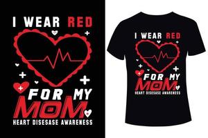 eu visto vermelho para minha mãe, modelo de design de camiseta para conscientização de doenças cardíacas vetor