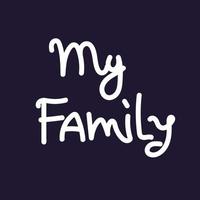 Minha família. vetor tipografia de família de letras de mão