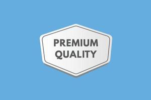 botão de texto de qualidade premium. botões da web de etiqueta de ícone de sinal de qualidade premium vetor