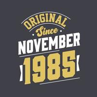 original desde novembro de 1985. nascido em novembro de 1985 retro vintage aniversário vetor