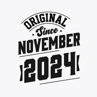 nascido em novembro de 2024 aniversário retrô vintage, original desde novembro de 2024 vetor