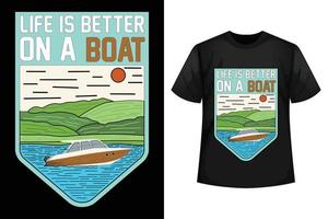 a vida é melhor em um barco - modelo de design de camiseta de barco. vetor