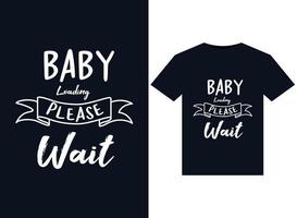 baby loading please ilustrações para design de camisetas prontas para impressão vetor