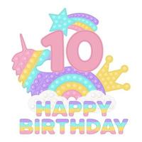 feliz aniversário de 10 anos, topper de brinquedo de sete anos ou impressão de sublimação para camiseta em estilo, um brinquedo de silicone para inquietações. número rosa, unicórnio, coroa e brinquedos de arco-íris em tons pastel. vetor