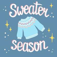 suéter de inverno quente e aconchegante com temporada de suéter de letras desenhadas à mão. roupas de natal feias de malha. citação de temporada de suéter. ilustração vetorial plana para roupas, cartazes, cartões vetor