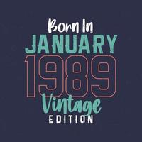 nascido em janeiro de 1989 edição vintage. camiseta de aniversário vintage para os nascidos em janeiro de 1989 vetor