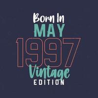 nascido em maio de 1997 edição vintage. camiseta de aniversário vintage para os nascidos em maio de 1997 vetor