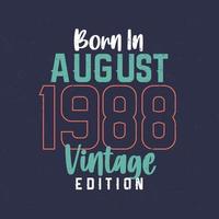 nascido em agosto de 1988 edição vintage. camiseta de aniversário vintage para os nascidos em agosto de 1988 vetor