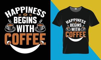 design de camiseta de tipografia de café, a felicidade começa com café vetor