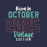 nascido em outubro de 2025 edição vintage. camiseta de aniversário vintage para nascidos em outubro de 2025 vetor