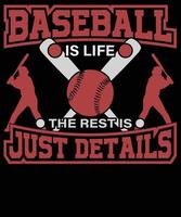 beisebol é vida, o resto são apenas detalhes do design da camiseta. vetor