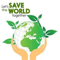 vamos salvar o mundo juntos. vetor a terra segura por duas mãos com ilustração natural de crescimento de folha.