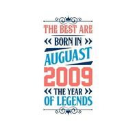 best nasceu em agosto de 2009. nascido em agosto de 2009 a lenda aniversário vetor