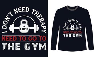 camiseta fitness não preciso de terapia só preciso ir à academia vetor