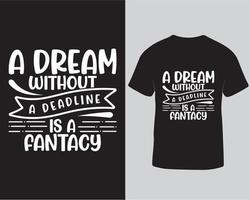 um sonho sem prazo é uma fantasia citações motivacionais tipografia design de camiseta desenhado à mão download vetor
