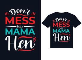 não mexa com ilustrações de mamãe galinha para design de camisetas prontas para impressão vetor