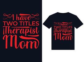 tenho dois títulos ilustrações de terapeuta e mãe para design de camisetas prontas para impressão vetor