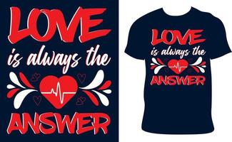 feliz dia dos namorados design vetorial de camiseta, amor é sempre a resposta design de camiseta vetor