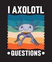 i axolotl questiona o design da camiseta vetor