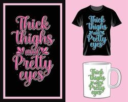 coxas grossas e olhos bonitos citações inspiradoras tipografia camiseta e vetor de design de caneca