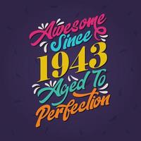 incrível desde 1943 envelhecido com perfeição. aniversário incrível desde 1943 vintage retrô vetor