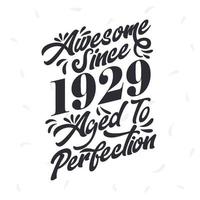 nascido em 1929 incrível aniversário retro vintage, incrível desde 1929 envelhecido com perfeição vetor