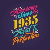 incrível desde 1935 envelhecido com perfeição. aniversário incrível desde 1935 vintage retrô vetor