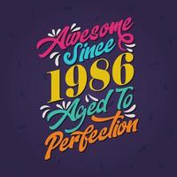 incrível desde 1986 envelhecido com perfeição. aniversário incrível desde 1986 vintage retrô vetor