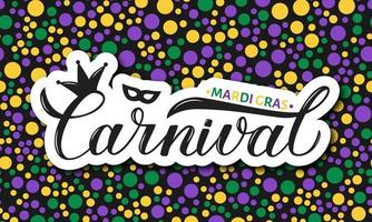 letras de mão de caligrafia carnaval mardi gras em fundo de confete colorido. convite ou banner para festa de máscaras de nova orleans. sinal de terça-feira gorda ou gorda. ilustração vetorial. vetor