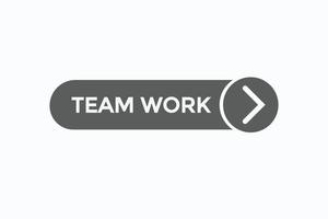 vetores de botão de trabalho em equipe. etiqueta de sinal bolha de fala trabalho em equipe