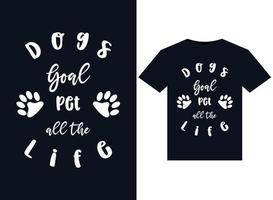 life goal pet all the dogs ilustrações para design de camisetas prontas para impressão vetor