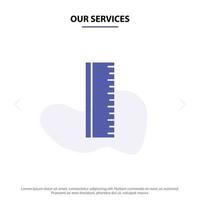 nosso modelo de cartão web de ícone de glifo sólido de escola de governante de educação de serviços vetor