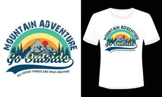 aventura na montanha vá para fora do design de camiseta vetor