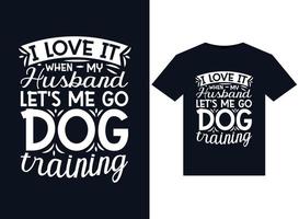 adoro quando meu marido me deixa ir ilustrações de treinamento de cães para design de camisetas prontas para impressão vetor