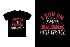 eu corro no café jesus grit and grace. modelo de design de camiseta do dia 8 de março da mulher vetor